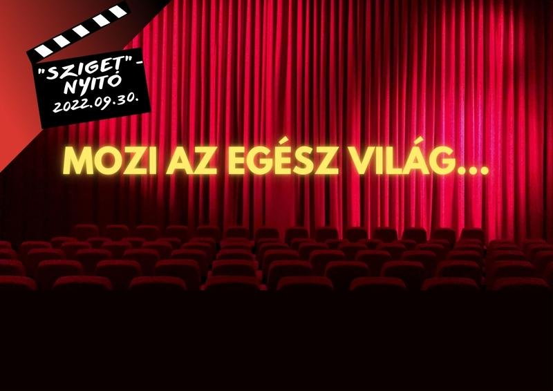 Mozi az egész világ…